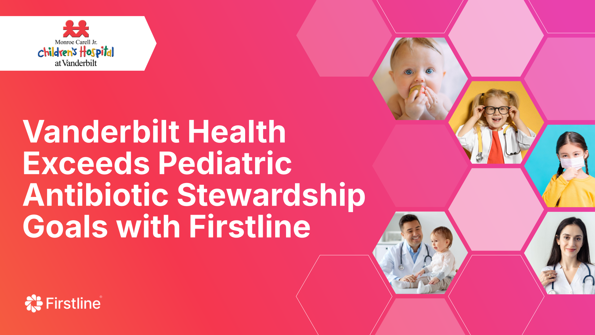 Vanderbilt Health Exceeds Pediatric Antibiotic Stewardship Goals with Firstline Clinical Decision Support